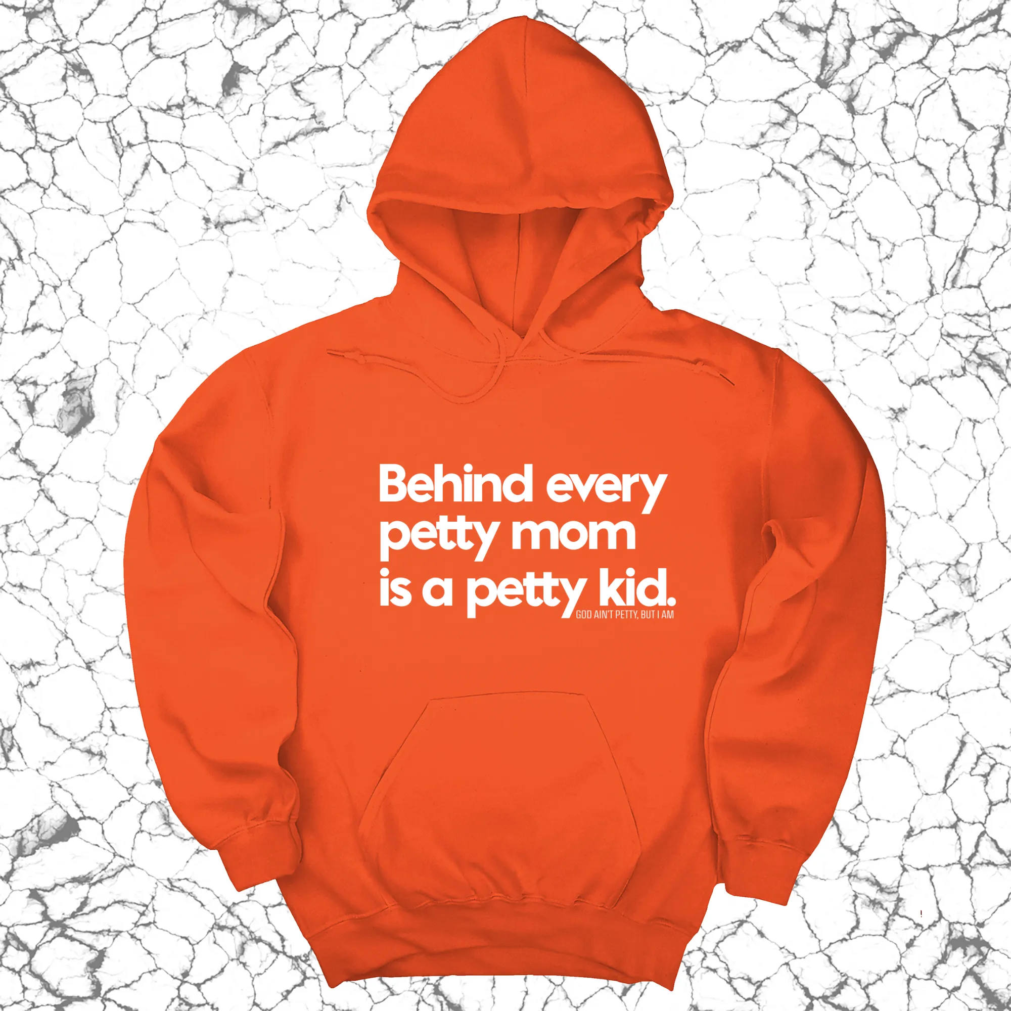 Behind every petty mom is a petty kid Unisex Hoodie