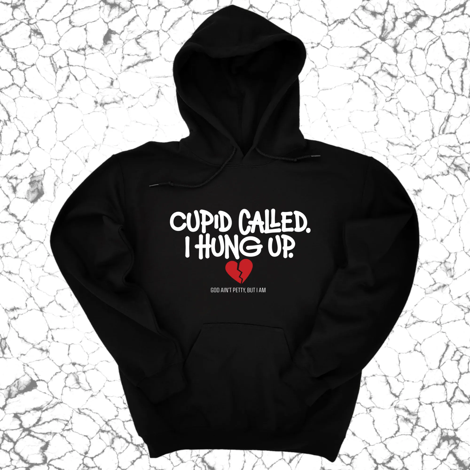 Cupid Called I hung up Unisex Hoodie