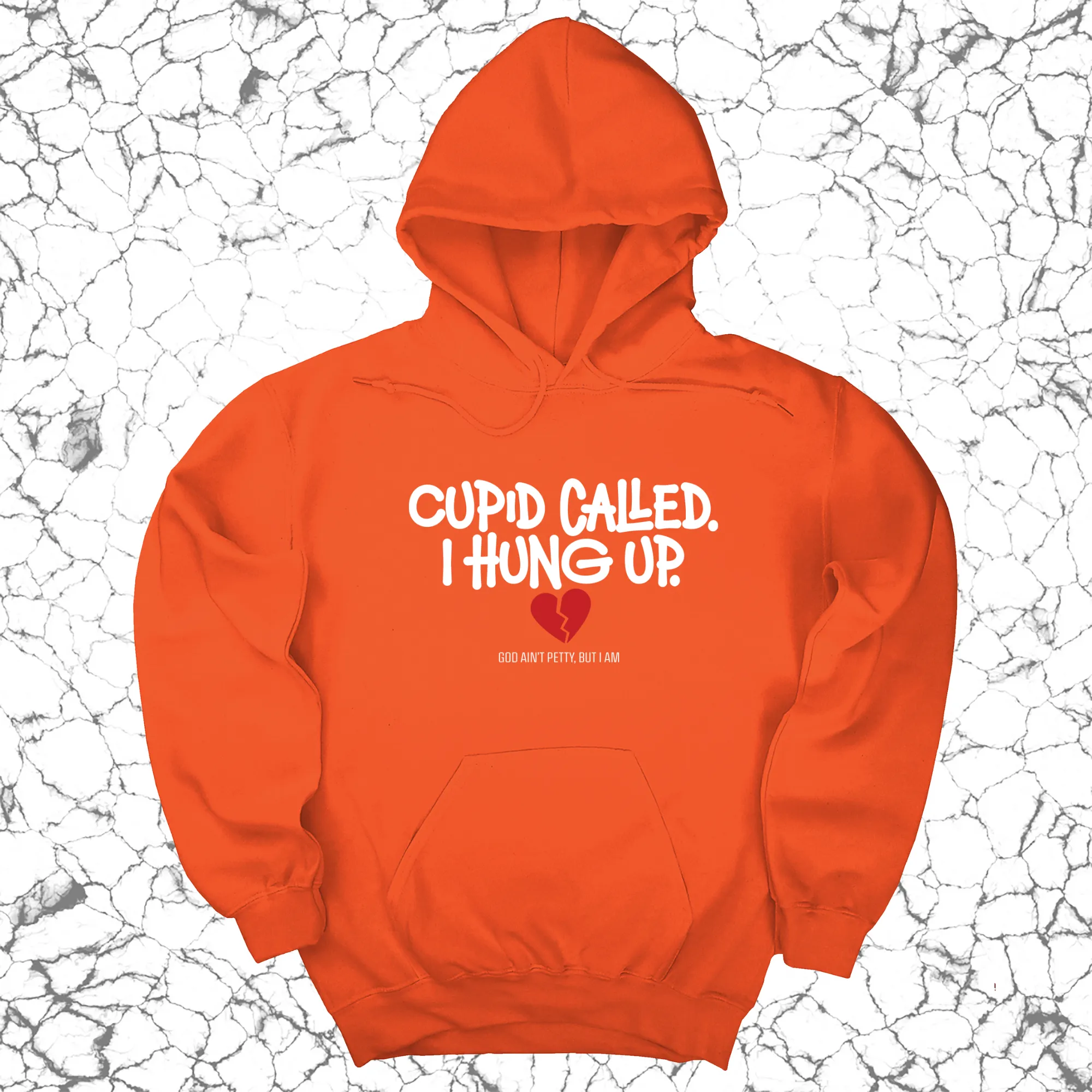 Cupid Called I hung up Unisex Hoodie