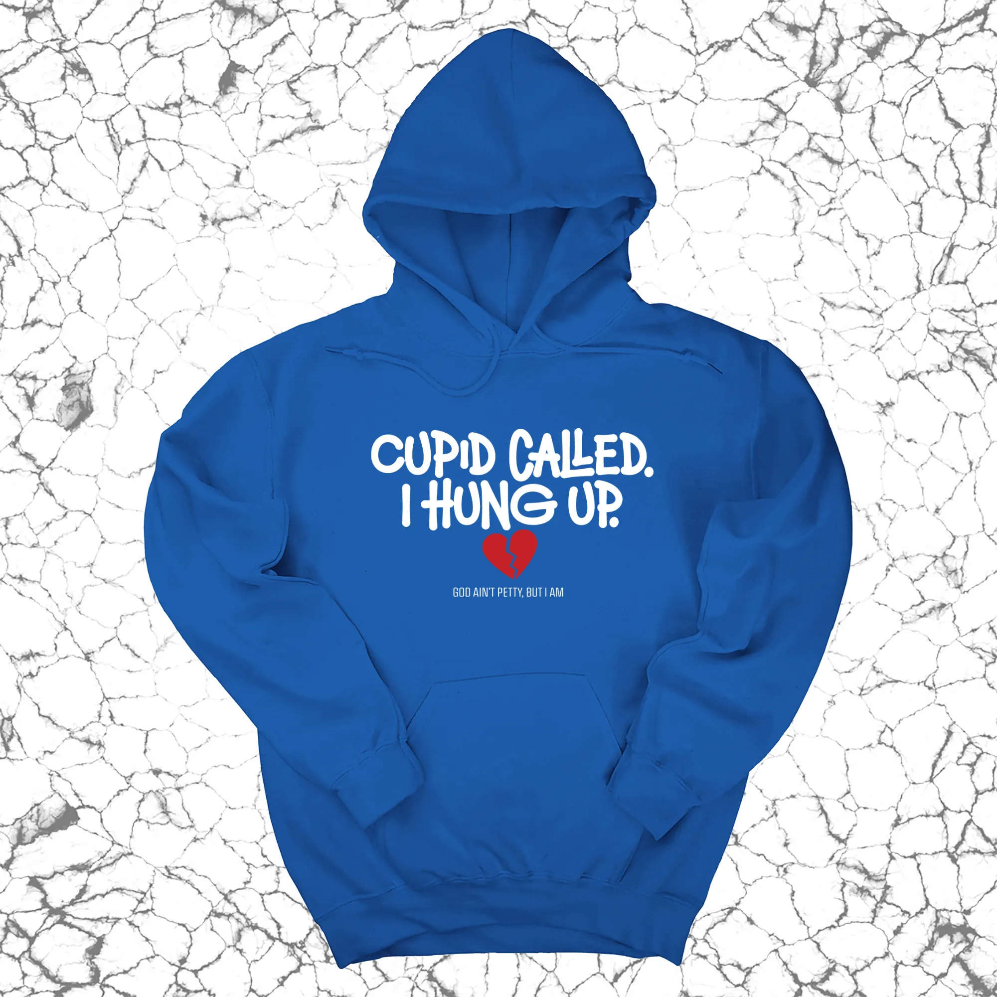 Cupid Called I hung up Unisex Hoodie