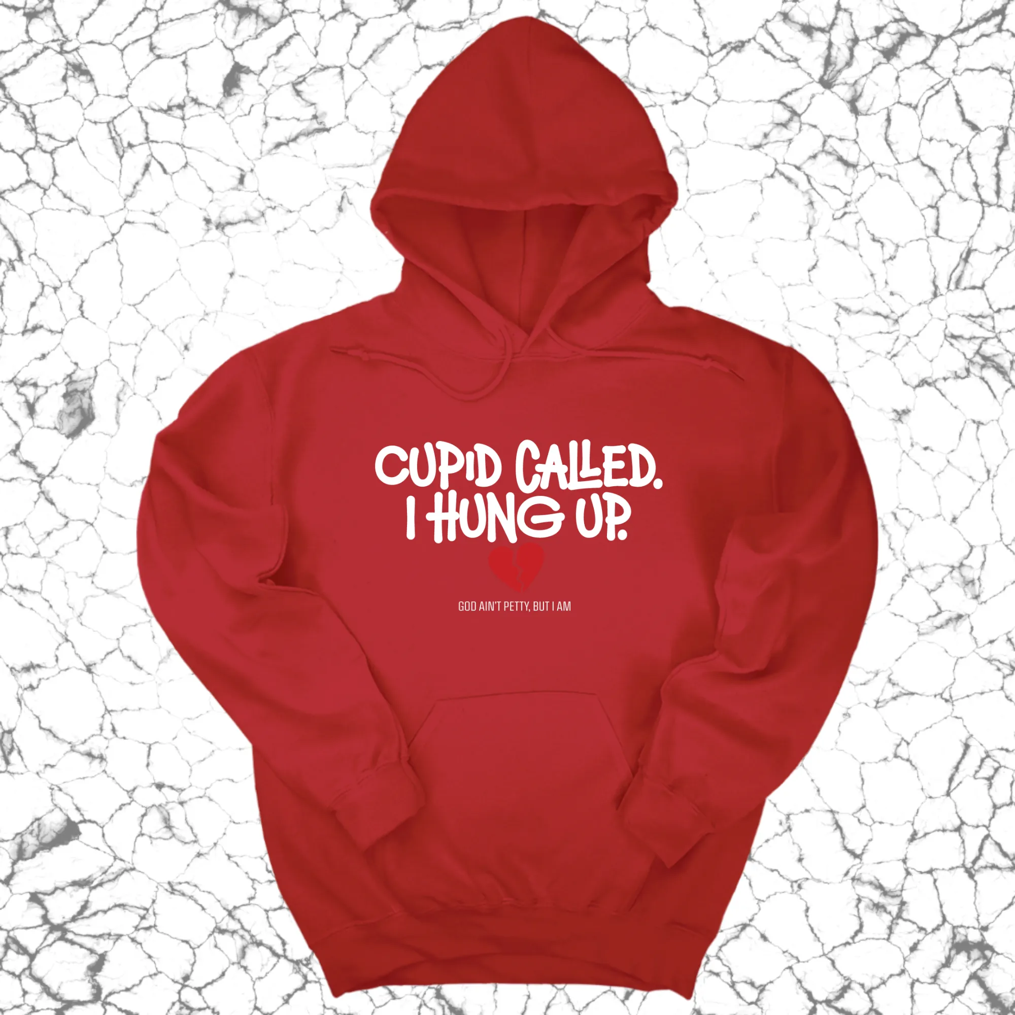 Cupid Called I hung up Unisex Hoodie