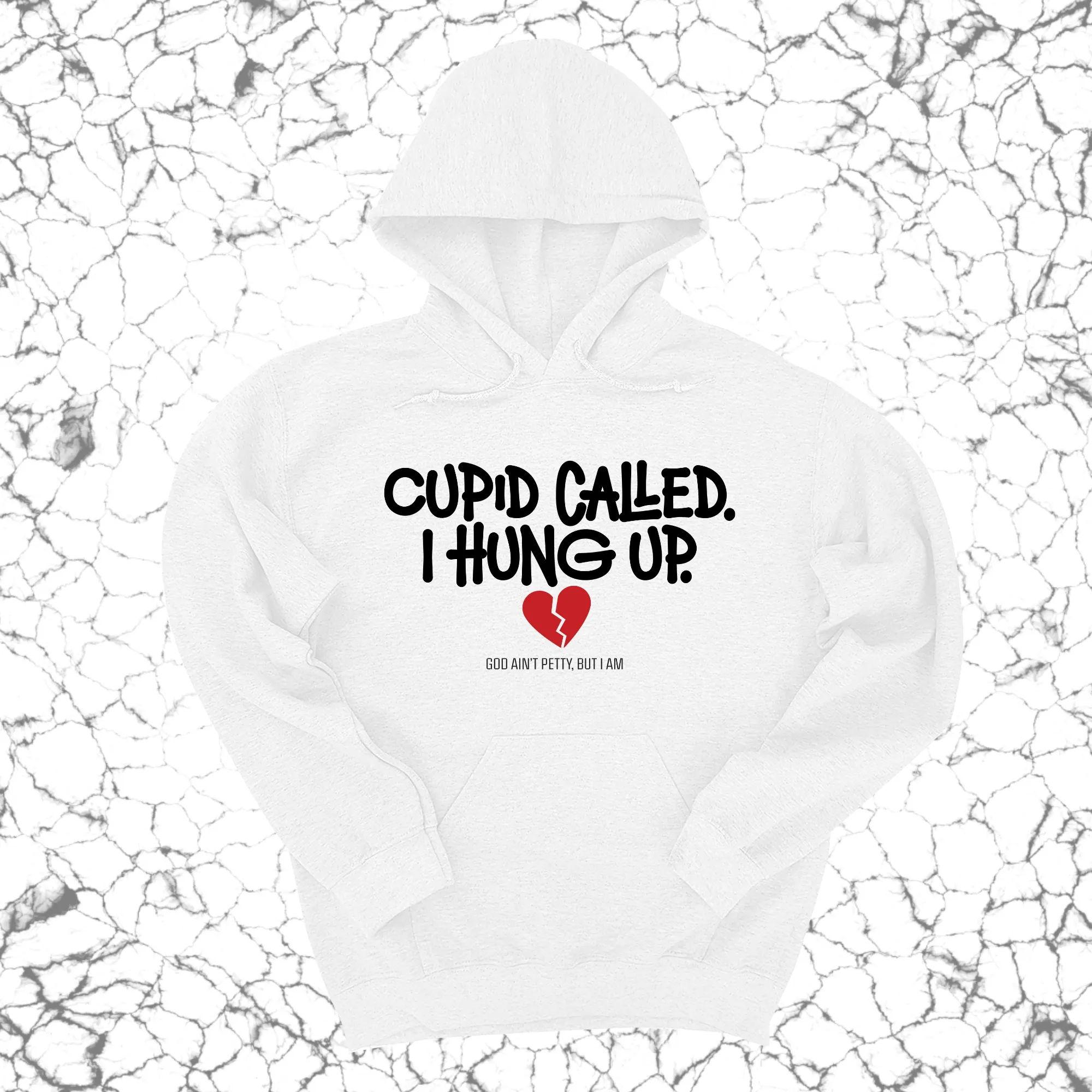 Cupid Called I hung up Unisex Hoodie
