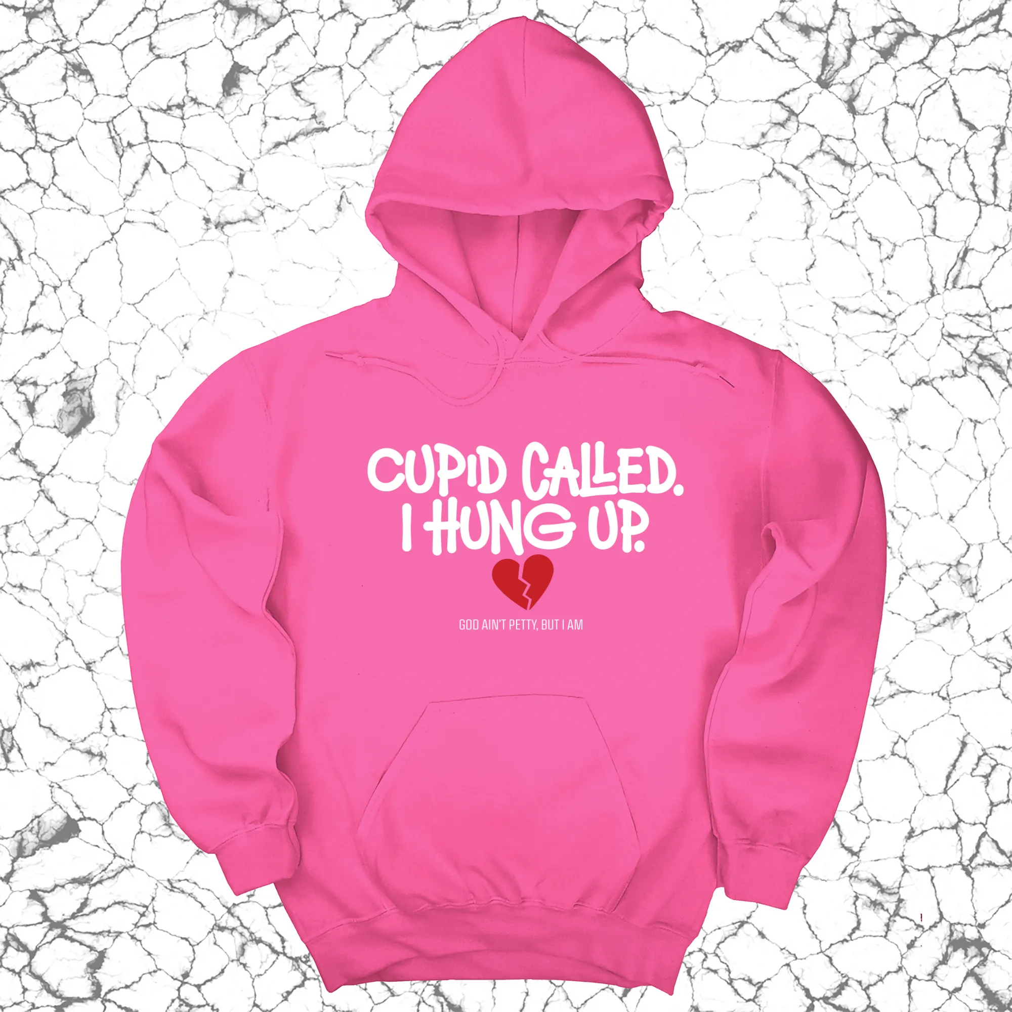 Cupid Called I hung up Unisex Hoodie