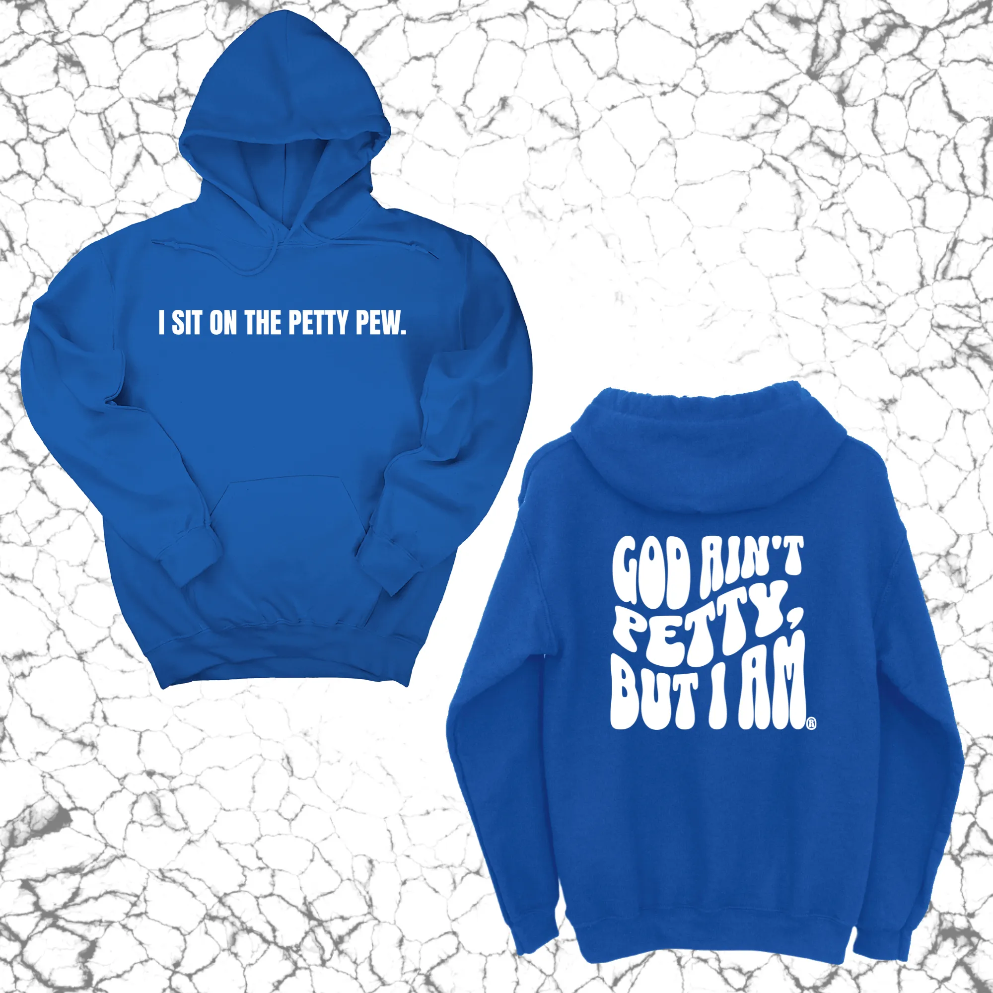 I Sit on the Petty Pew God Ain't Petty but I am Remix Unisex Hoodie (Front and Back Design Print)