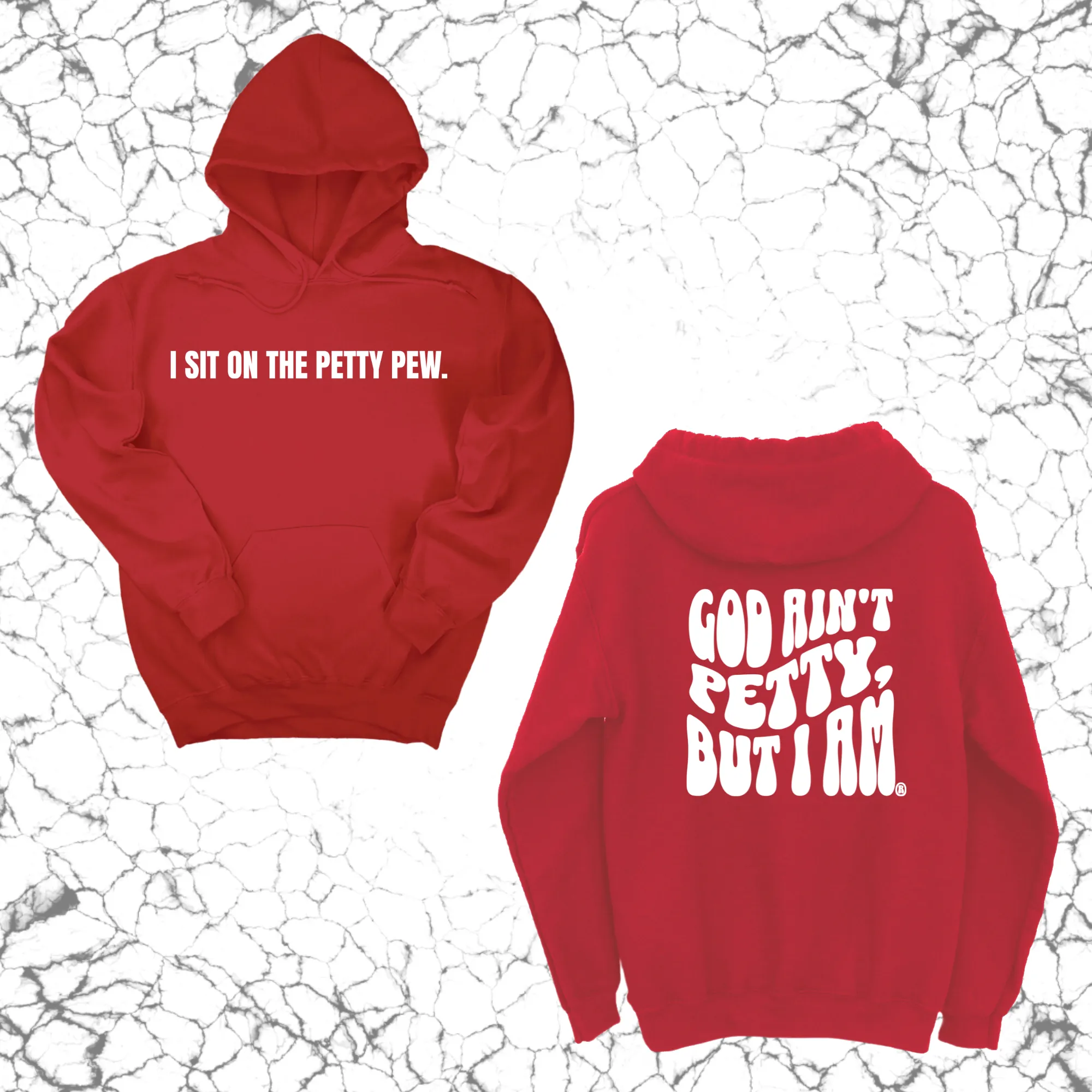 I Sit on the Petty Pew God Ain't Petty but I am Remix Unisex Hoodie (Front and Back Design Print)