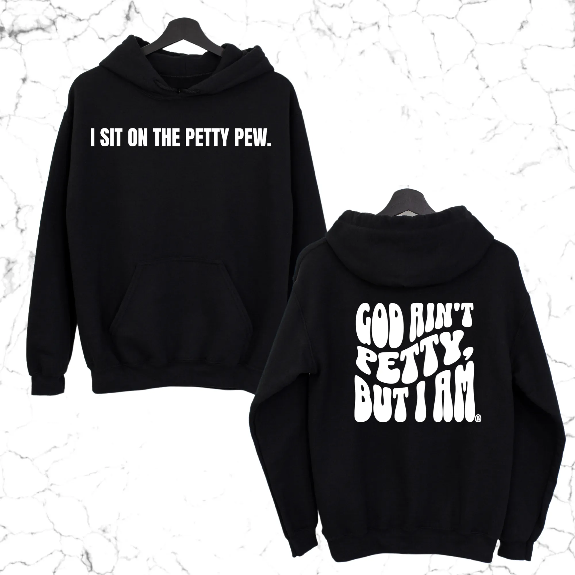 I Sit on the Petty Pew God Ain't Petty but I am Remix Unisex Hoodie (Front and Back Design Print)