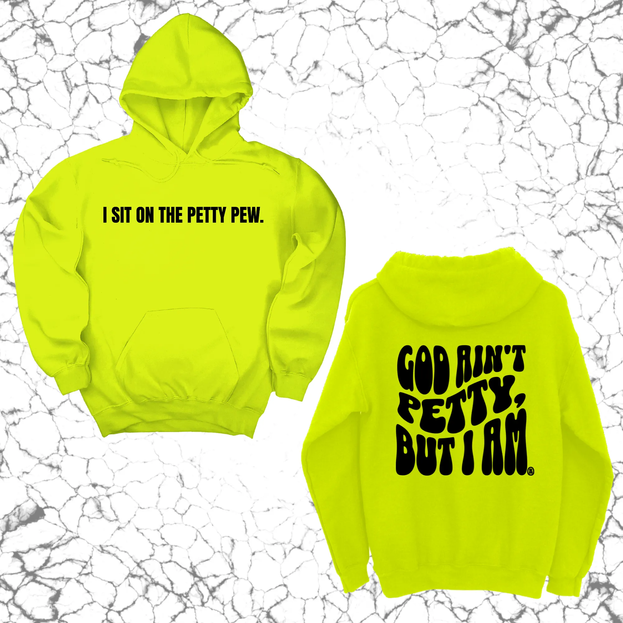 I Sit on the Petty Pew God Ain't Petty but I am Remix Unisex Hoodie (Front and Back Design Print)