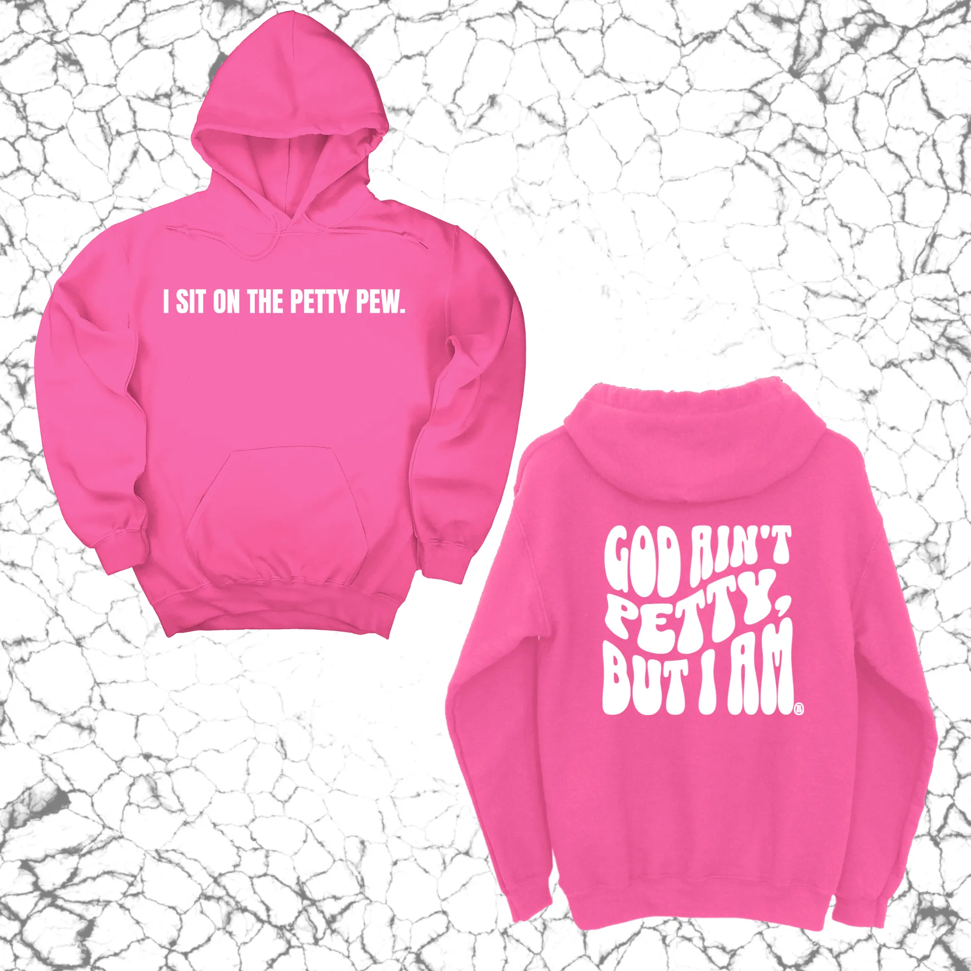 I Sit on the Petty Pew God Ain't Petty but I am Remix Unisex Hoodie (Front and Back Design Print)