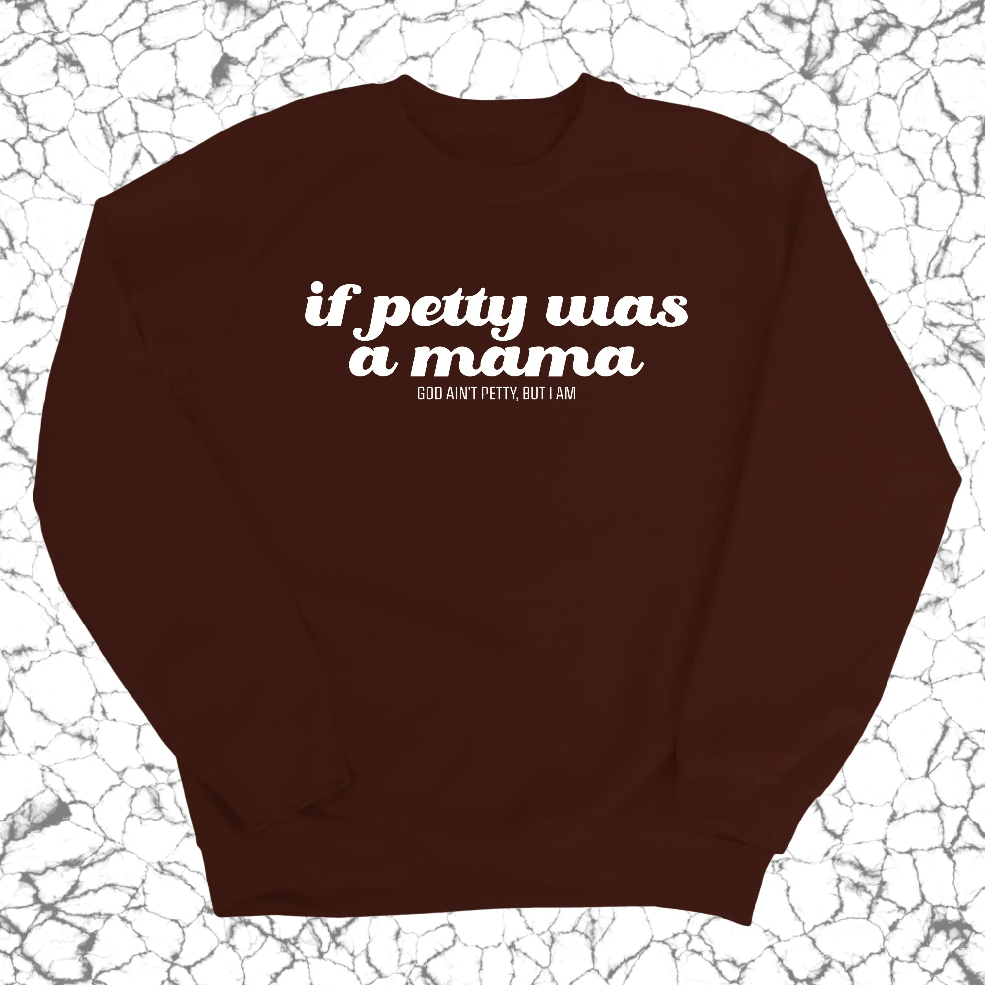 If petty was a Mama Unisex Sweatshirt