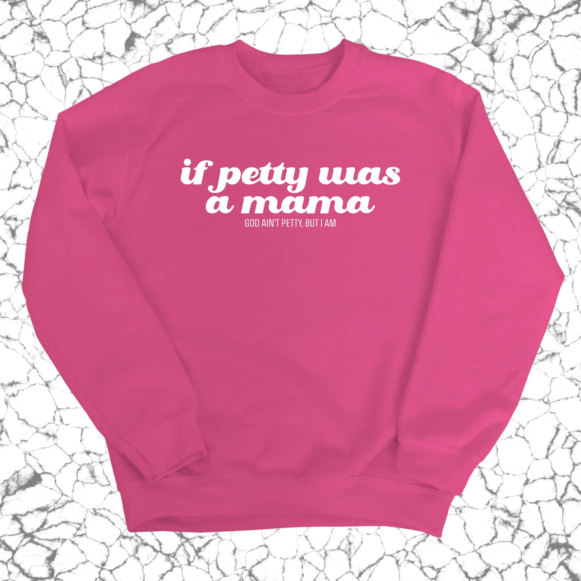 If petty was a Mama Unisex Sweatshirt