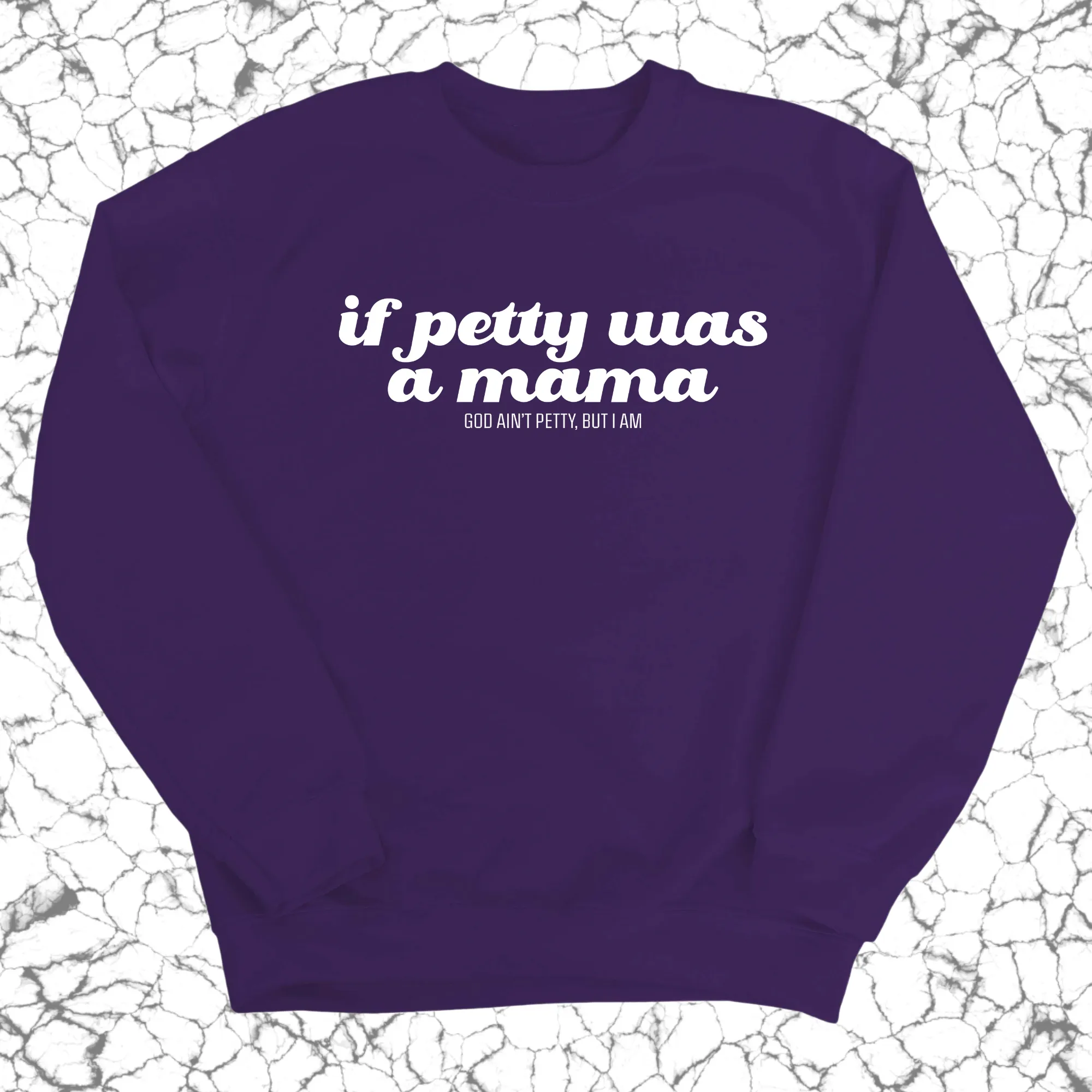 If petty was a Mama Unisex Sweatshirt