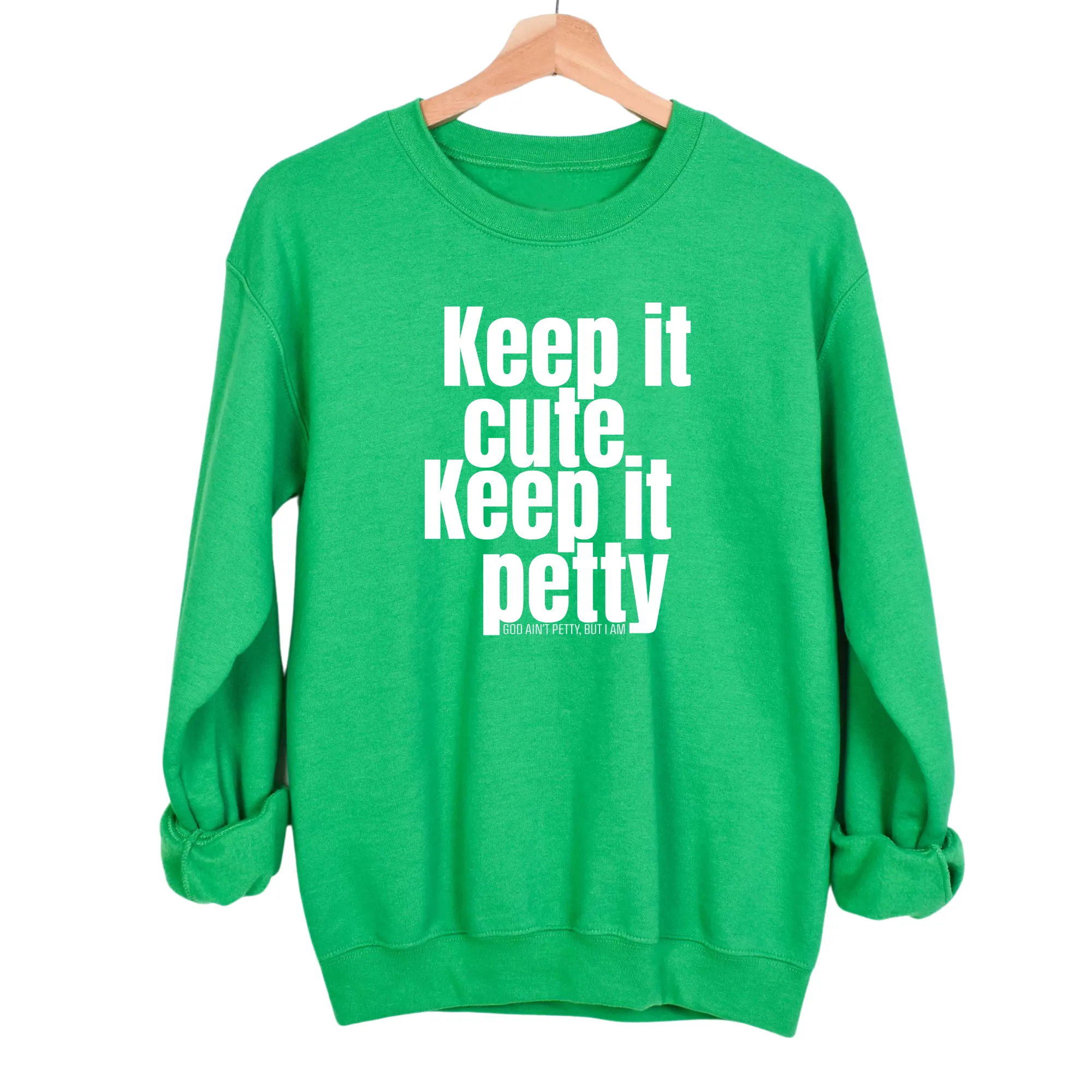 Keep It Cute, Keep It Petty Unisex Sweatshirt