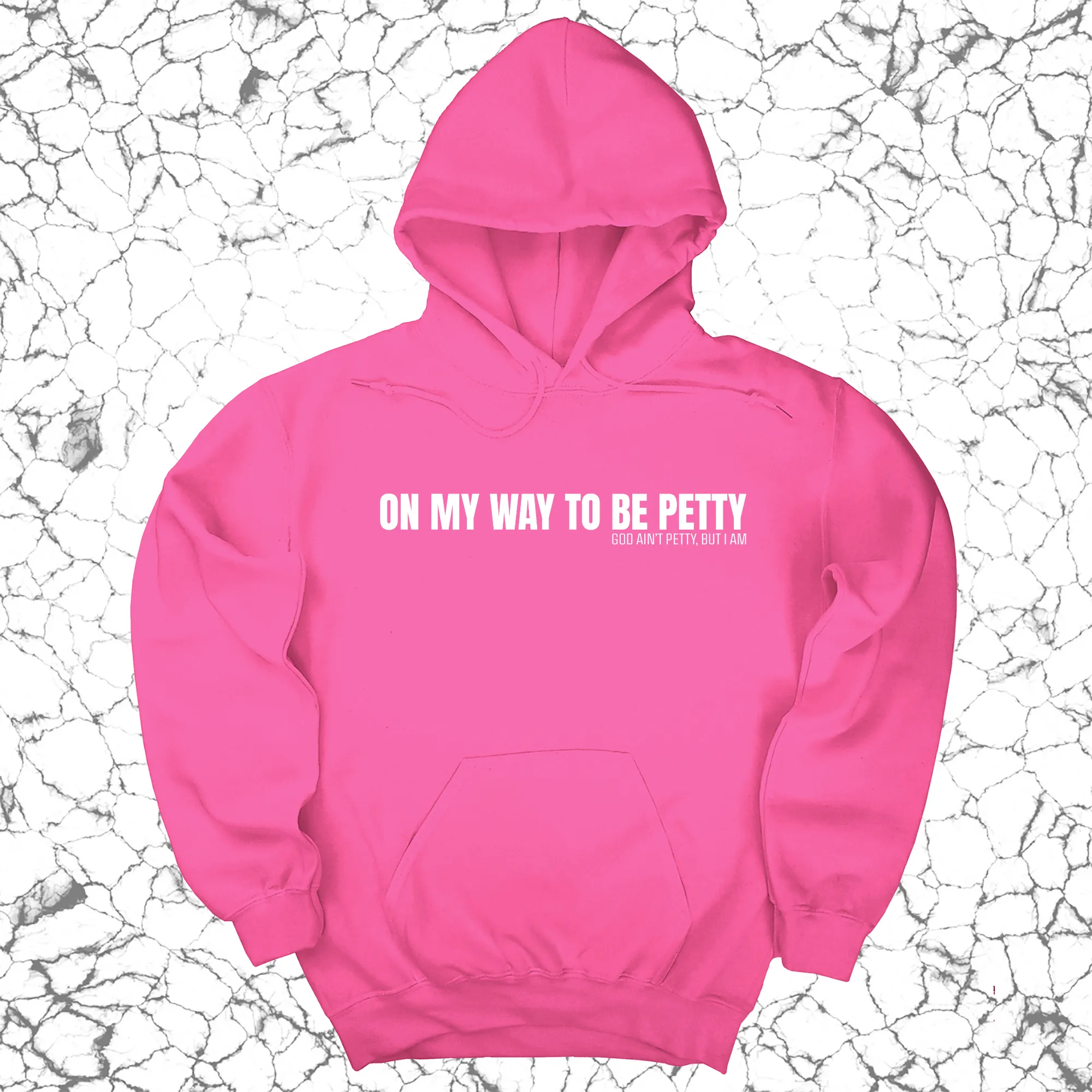 On My Way to Be Petty Unisex Hoodie