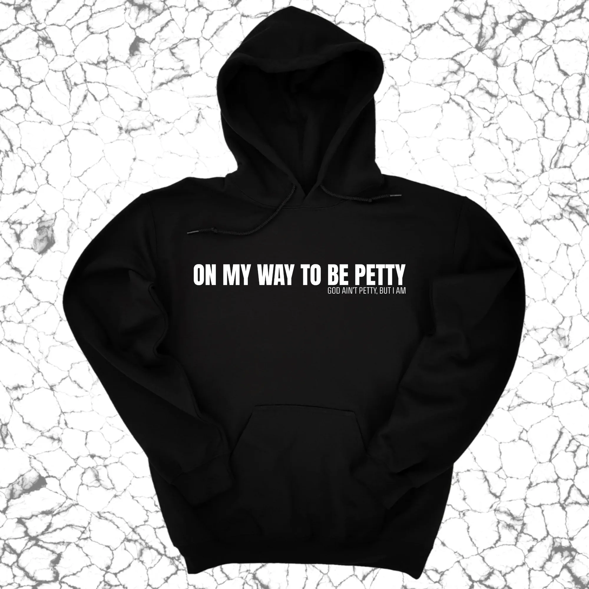 On My Way to Be Petty Unisex Hoodie
