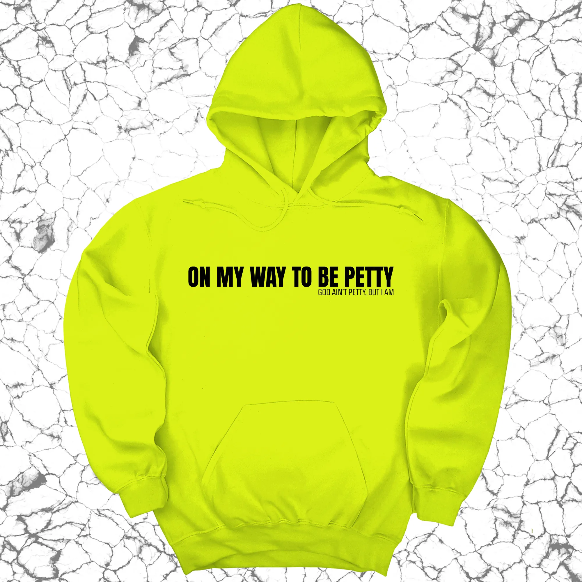 On My Way to Be Petty Unisex Hoodie