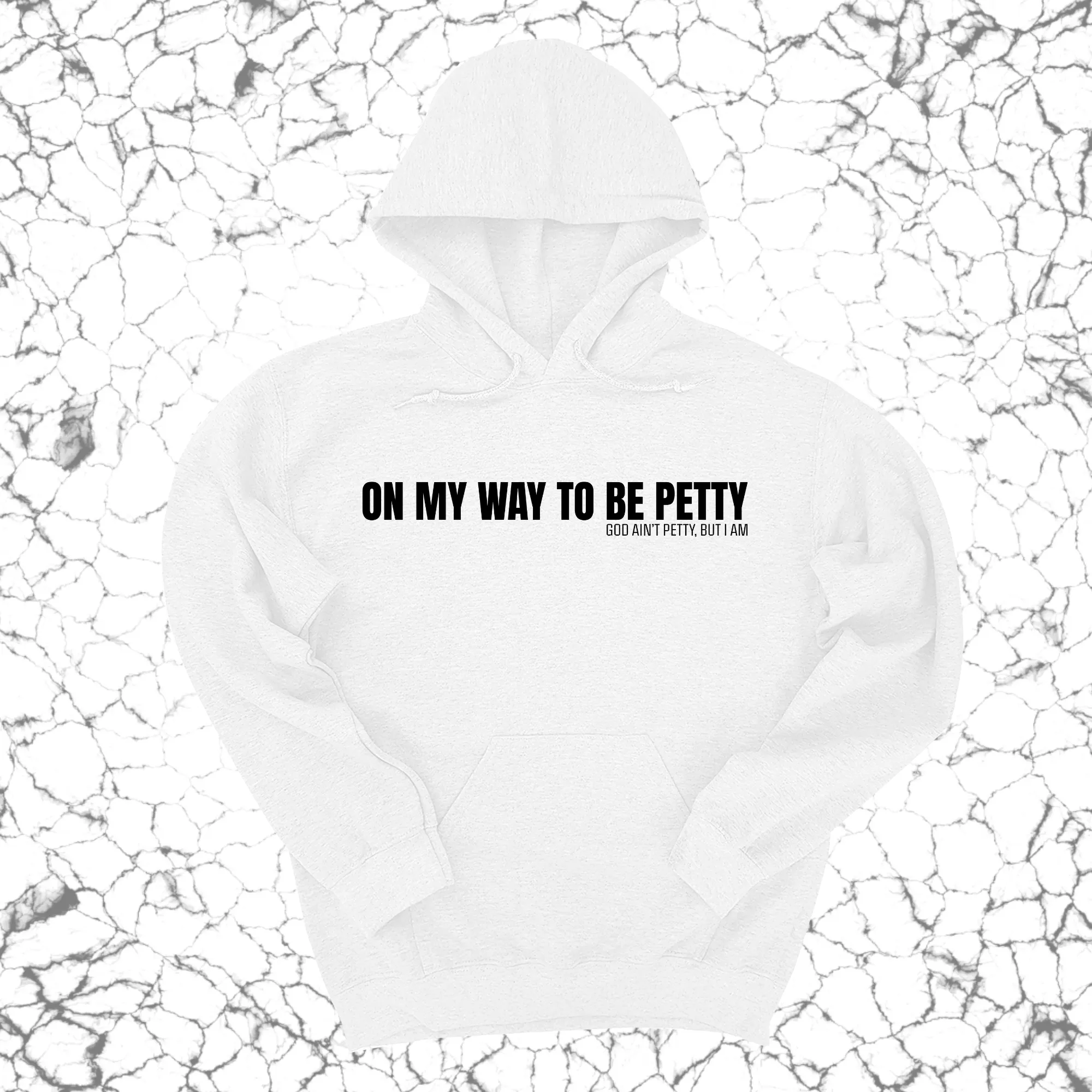 On My Way to Be Petty Unisex Hoodie