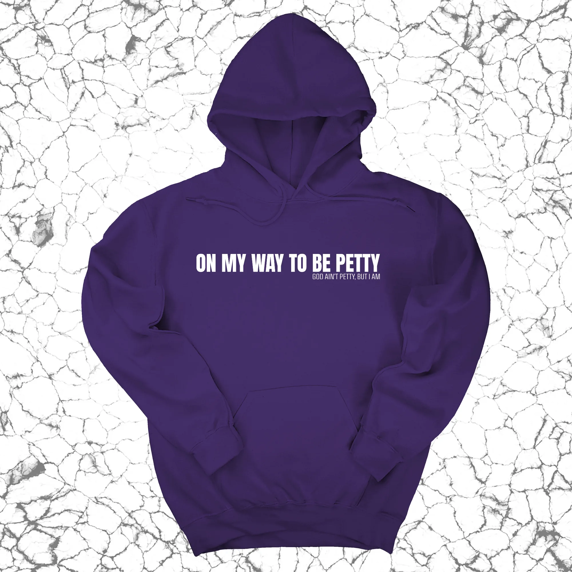 On My Way to Be Petty Unisex Hoodie