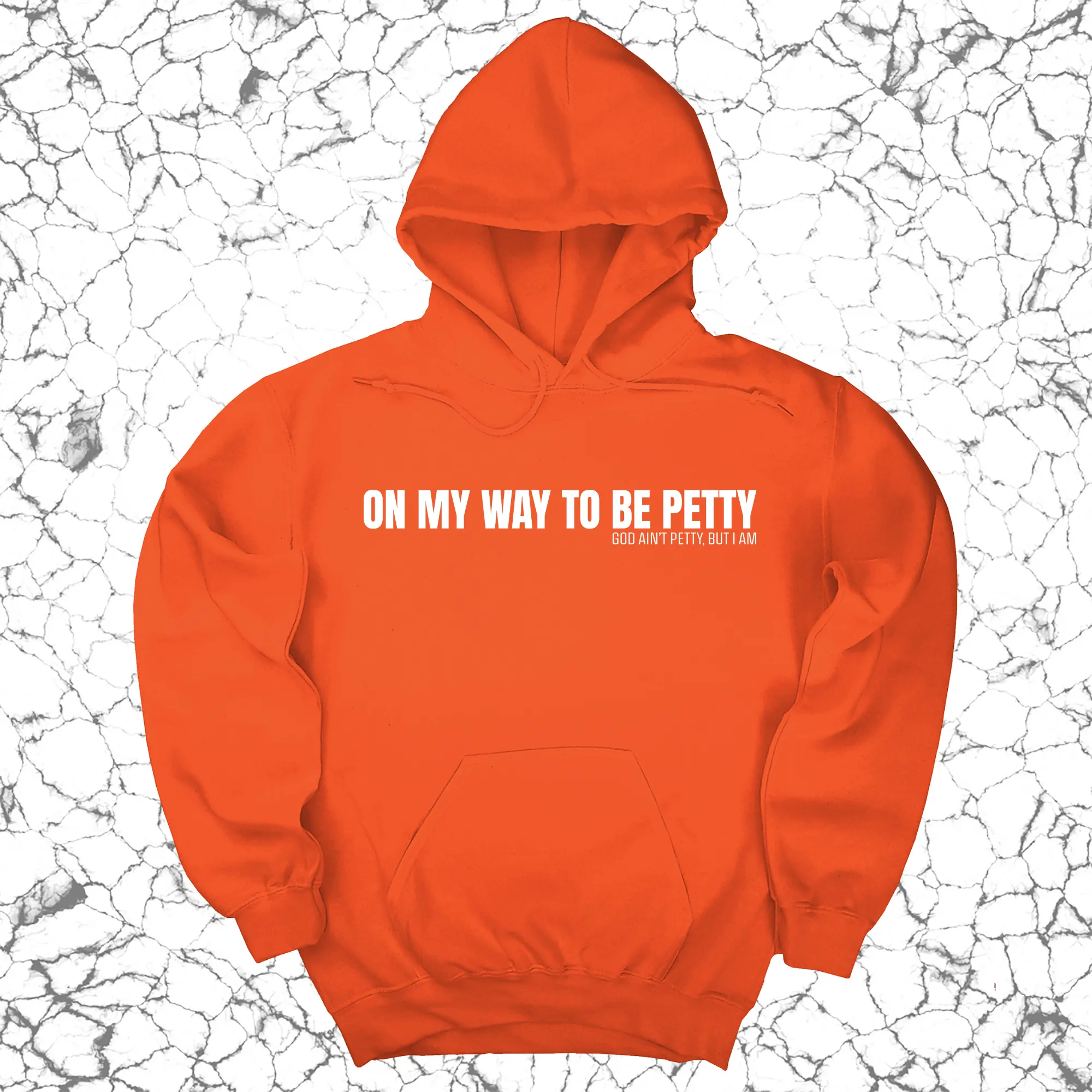 On My Way to Be Petty Unisex Hoodie